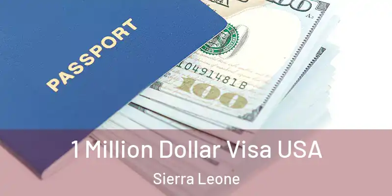  1 Million Dollar Visa USA Sierra Leone
