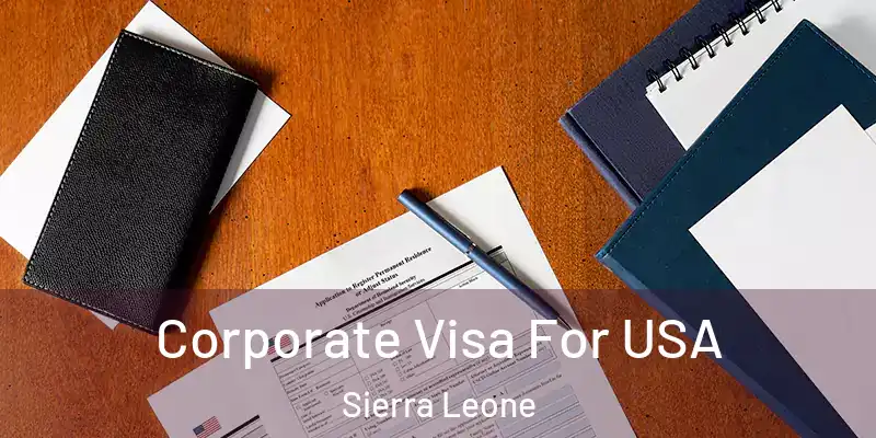  Corporate Visa For USA Sierra Leone