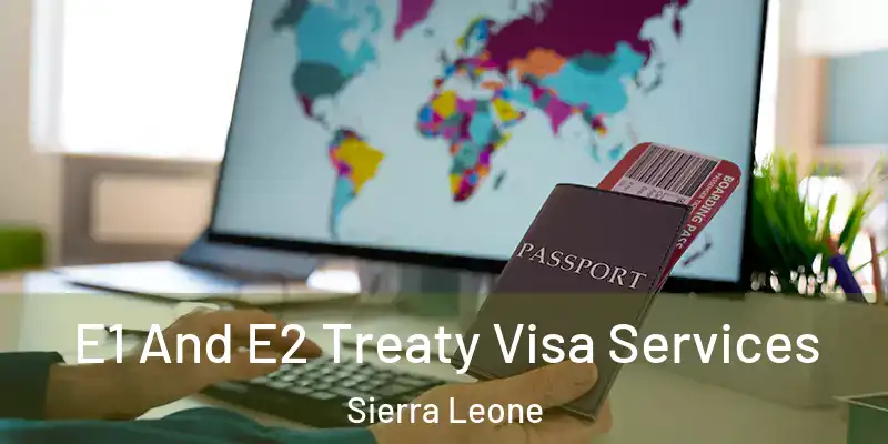  E1 And E2 Treaty Visa Services Sierra Leone