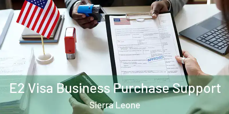  E2 Visa Business Purchase Support Sierra Leone