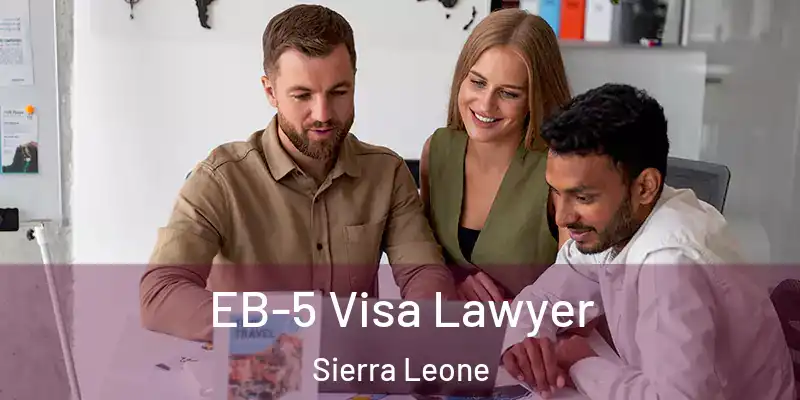 EB-5 Visa Lawyer Sierra Leone