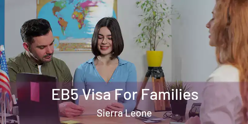  EB5 Visa For Families Sierra Leone