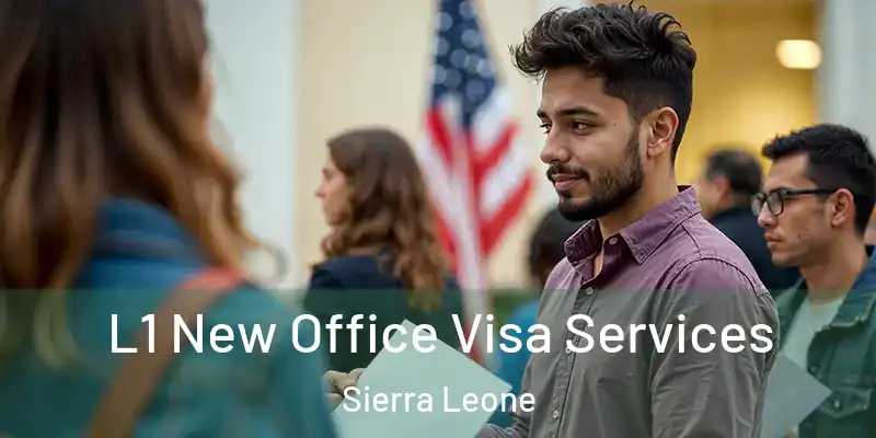 L1 New Office Visa Services Sierra Leone