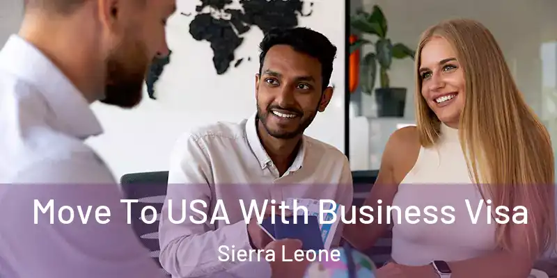  Move To USA With Business Visa Sierra Leone