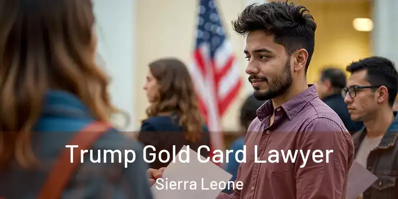  Trump Gold Card Lawyer Sierra Leone