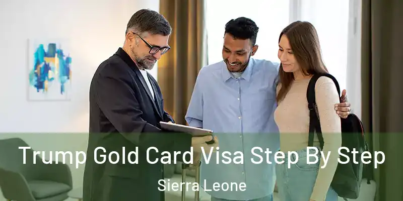  Trump Gold Card Visa Step By Step Sierra Leone