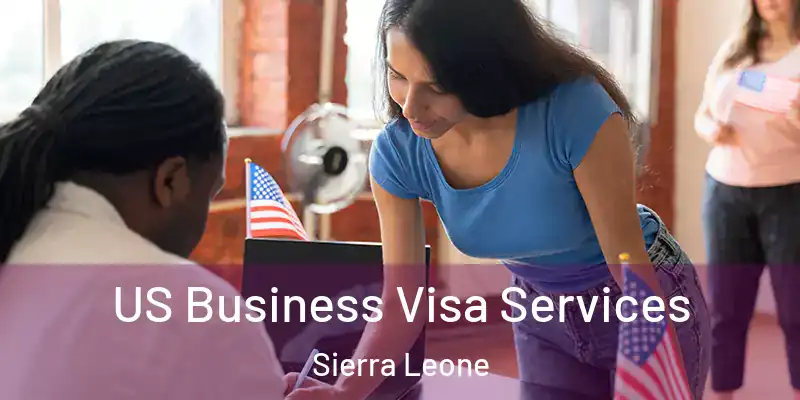  US Business Visa Services Sierra Leone