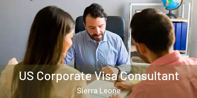  US Corporate Visa Consultant Sierra Leone