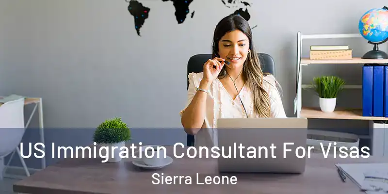  US Immigration Consultant For Visas Sierra Leone