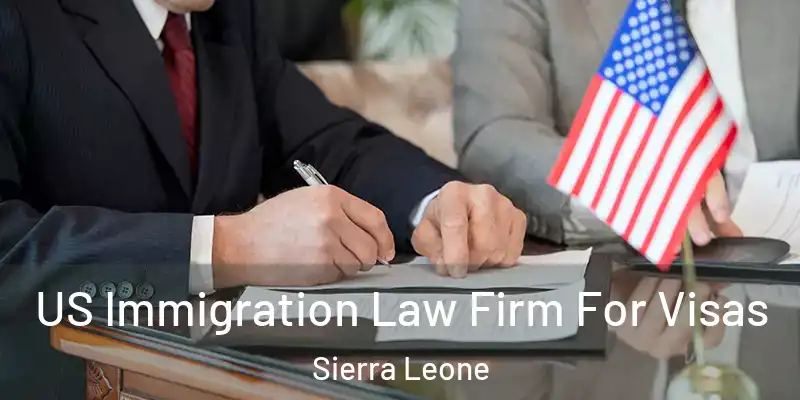  US Immigration Law Firm For Visas Sierra Leone
