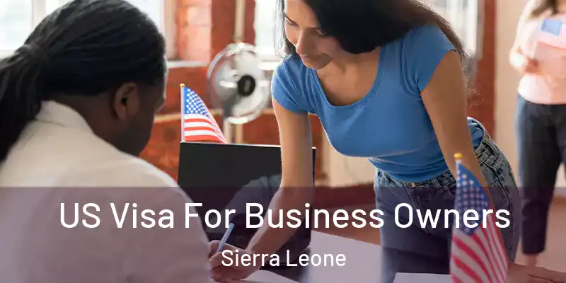  US Visa For Business Owners Sierra Leone