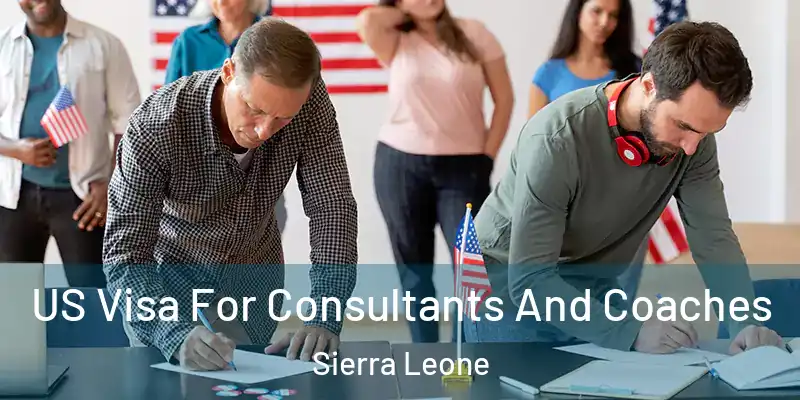  US Visa For Consultants And Coaches Sierra Leone