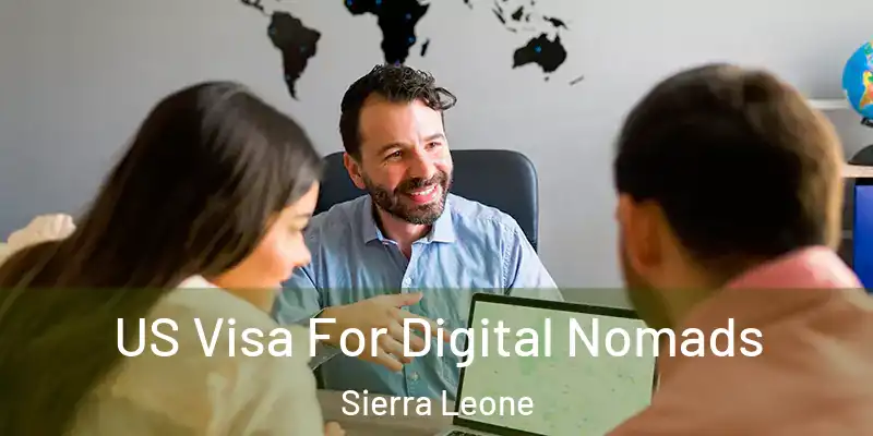  US Visa For Digital Nomads Sierra Leone