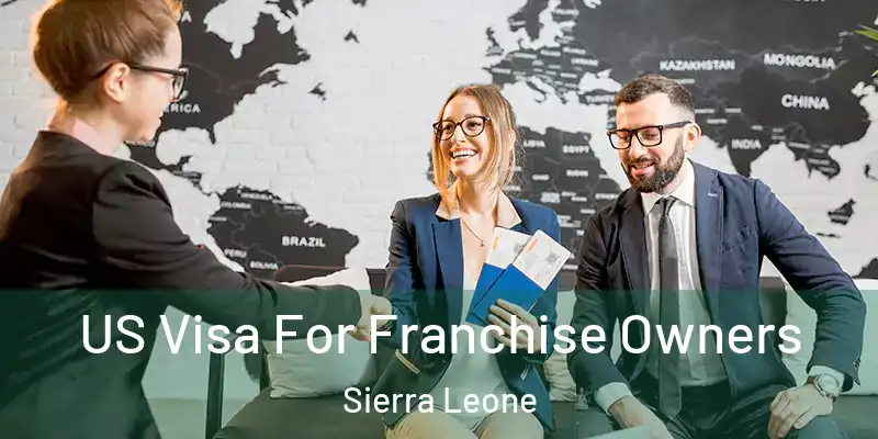  US Visa For Franchise Owners Sierra Leone