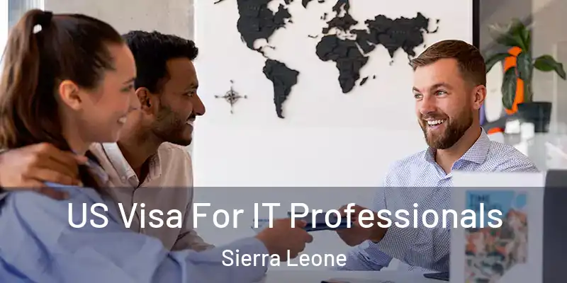 US Visa For IT Professionals Sierra Leone