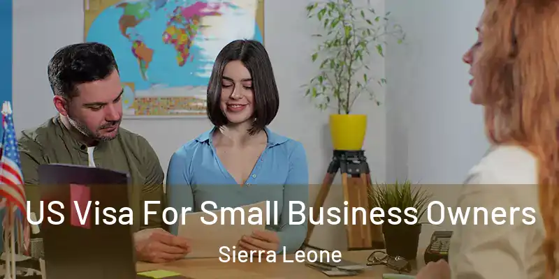  US Visa For Small Business Owners Sierra Leone