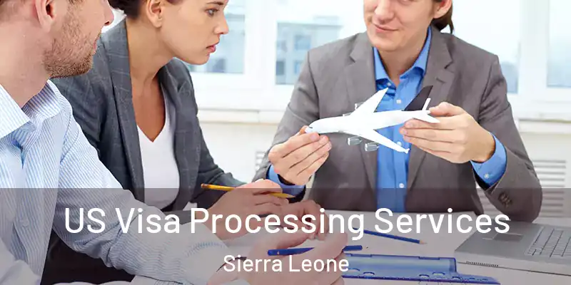  US Visa Processing Services Sierra Leone