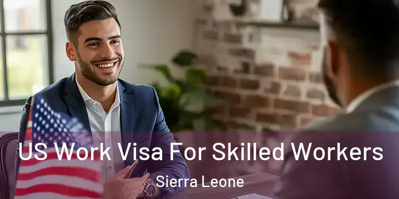  US Work Visa For Skilled Workers Sierra Leone