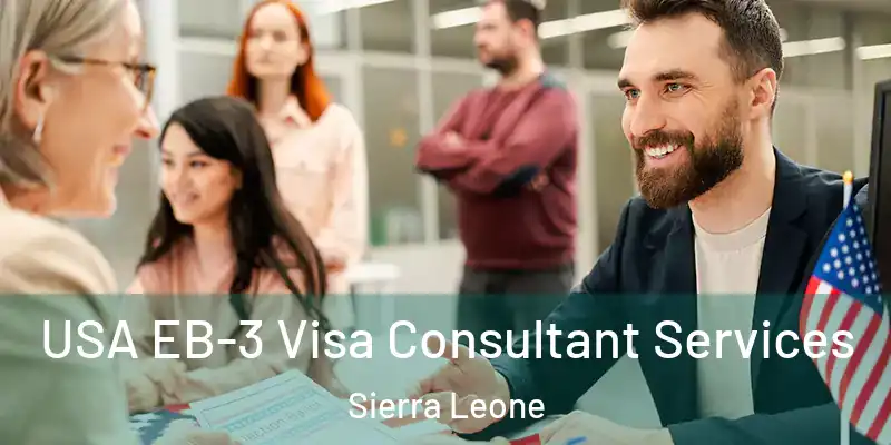  USA EB-3 Visa Consultant Services Sierra Leone